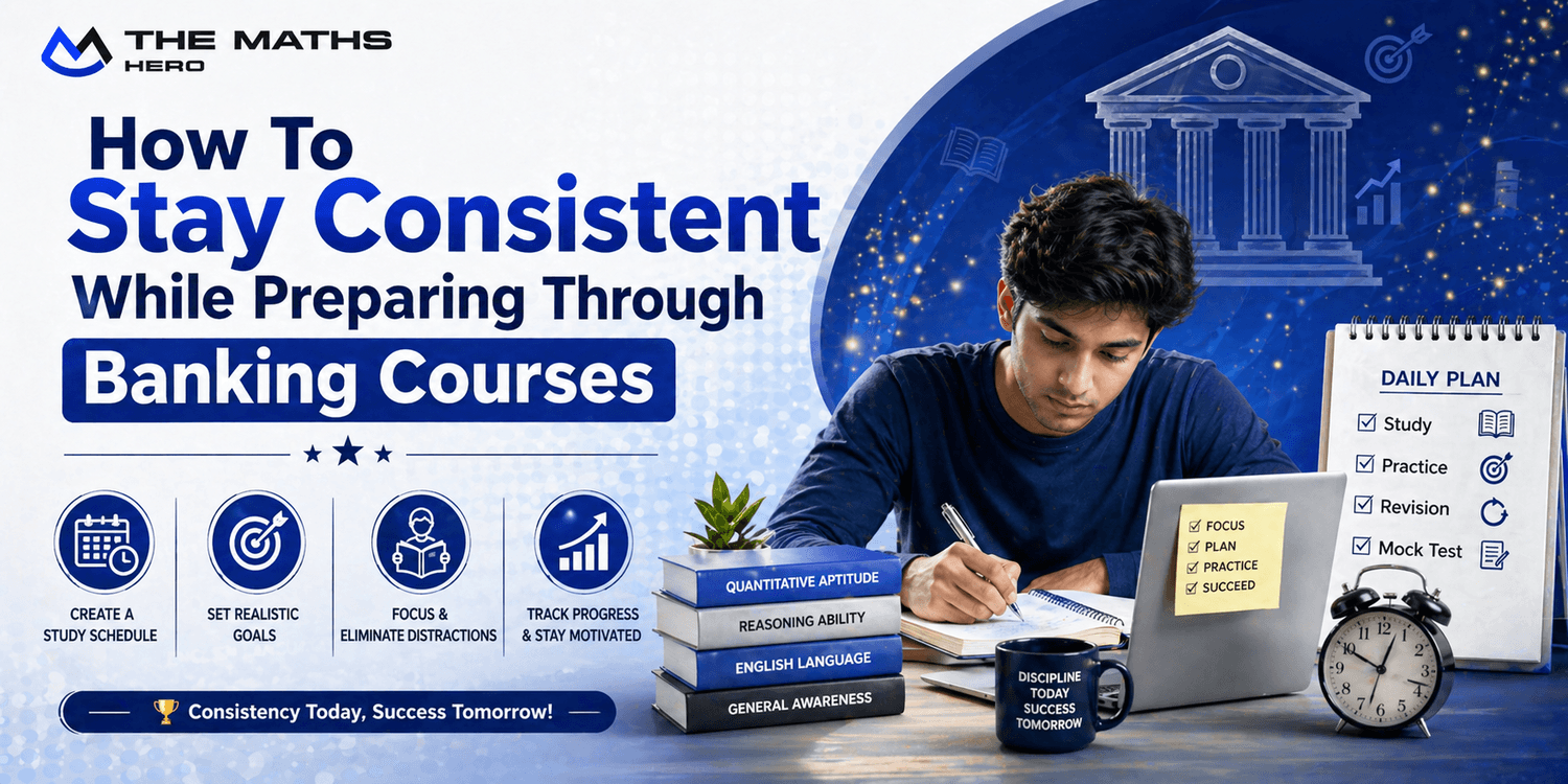 How To Stay Consistent While Preparing Through Banking Courses